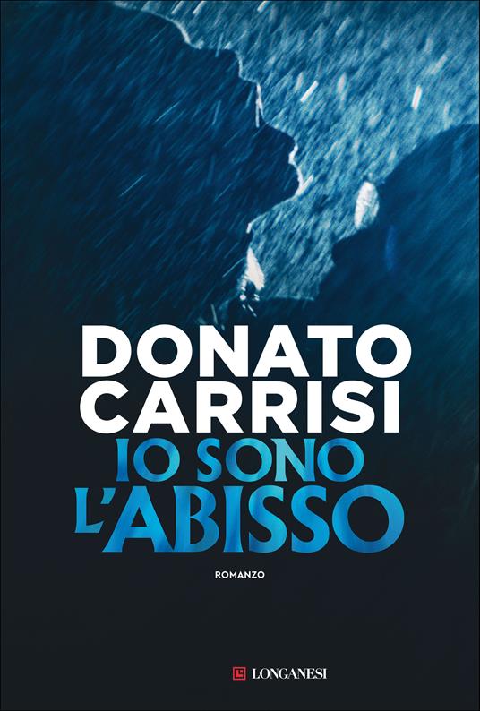 Donato Carrisi Io sono l'abisso. Nuova edizione